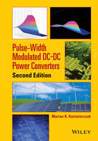 Marian K. Kazimierczuk - Pulse-Width Modulated DC-DC Power Converters - 9781119009542 - V9781119009542