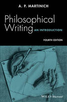 A. P. Martinich - Philosophical Writing: An Introduction - 9781119010036 - V9781119010036