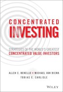 Benello Ed. - Concentrated Investing: Strategies of the World´s Greatest Concentrated Value Investors - 9781119012023 - V9781119012023