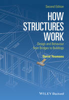 David Yeomans - How Structures Work: Design and Behaviour from Bridges to Buildings - 9781119012276 - V9781119012276