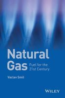 Vaclav Smil - Natural Gas: Fuel for the 21st Century - 9781119012863 - V9781119012863