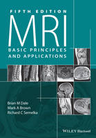 Brian M. Dale - MRI: Basic Principles and Applications - 9781119013051 - V9781119013051
