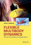 Arun K. Banerjee - Flexible Multibody Dynamics: Efficient Formulations and Applications - 9781119015642 - V9781119015642