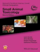 Lynn R. Hovda - Blackwell´s Five-Minute Veterinary Consult Clinical Companion: Small Animal Toxicology - 9781119036548 - V9781119036548