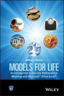 Jeffrey T. Barton - Models for Life: An Introduction to Discrete Mathematical Modeling with Microsoft Office Excel - 9781119039754 - V9781119039754