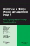 Waltraud M. Kriven (Ed.) - Developments in Strategic Materials and Computational Design V - 9781119040286 - V9781119040286