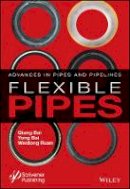 Qiang Bai - Flexible Pipes: Advances in Pipes and Pipelines - 9781119041269 - V9781119041269