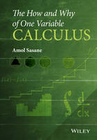 Sasane, Amol - The How and Why of One Variable Calculus - 9781119043386 - V9781119043386