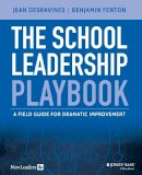 Jean Desravines - The School Leadership Playbook: A Field Guide for Dramatic Improvement - 9781119044215 - V9781119044215