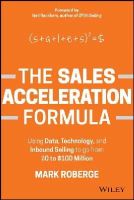 Mark Roberge - The Sales Acceleration Formula: Using Data, Technology, and Inbound Selling to go from $0 to $100 Million - 9781119047070 - V9781119047070