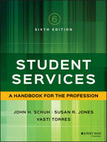 John H. Schuh (Ed.) - Student Services: A Handbook for the Profession - 9781119049593 - V9781119049593