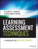 Elizabeth F. Barkley - Learning Assessment Techniques: A Handbook for College Faculty - 9781119050896 - V9781119050896