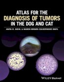 Anita R. Kiehl - Atlas for the Diagnosis of Tumors in the Dog and Cat - 9781119051213 - V9781119051213