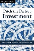 Paul D. Sonkin - Pitch the Perfect Investment: The Essential Guide to Winning on Wall Street - 9781119051787 - V9781119051787