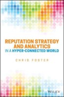 Chris Foster - Reputation Strategy and Analytics in a Hyper-Connected World - 9781119052494 - V9781119052494