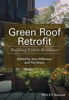 Sara J. Wilkinson - Green Roof Retrofit: Building Urban Resilience - 9781119055570 - V9781119055570
