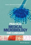 Frank E. Berkowitz - Practical Medical Microbiology for Clinicians - 9781119066743 - V9781119066743