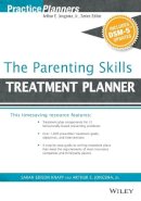 David J. Berghuis - The Parenting Skills Treatment Planner, with DSM-5 Updates - 9781119073123 - V9781119073123