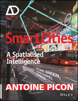 Antoine Picon - Smart Cities: A Spatialised Intelligence - 9781119075592 - V9781119075592