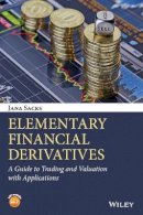 Jana Sacks - Elementary Financial Derivatives: A Guide to Trading and Valuation with Applications - 9781119076759 - V9781119076759