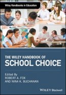 Robert A. Fox - The Wiley Handbook of School Choice - 9781119082354 - V9781119082354