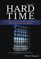 Robert Johnson - Hard Time: A Fresh Look at Understanding and Reforming the Prison - 9781119082774 - V9781119082774