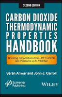 Sara Anwar - Carbon Dioxide Thermodynamic Properties Handbook: Covering Temperatures from -20° to 250°C and Pressures up to 1000 Bar - 9781119083580 - V9781119083580