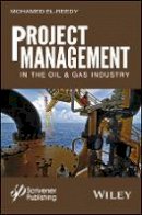 Mohamed A. El-Reedy - Project Management in the Oil and Gas Industry - 9781119083610 - V9781119083610