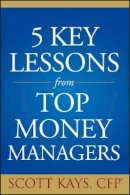 Scott Kays - Five Key Lessons from Top Money Managers - 9781119086789 - V9781119086789
