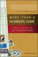 King - More Than a Numbers Game: A Brief History of Accounting - 9781119086963 - V9781119086963