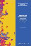 Beatrice Demarchi - Amino Acids and Proteins in Fossil Biominerals: An Introduction for Archaeologists and Palaeontologists - 9781119089445 - V9781119089445