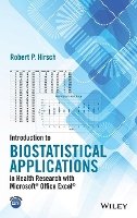 Robert P. Hirsch - Introduction to Biostatistical Applications in Health Research with Microsoft Office Excel - 9781119089650 - V9781119089650