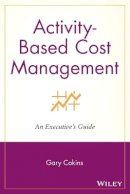 Gary Cokins - Activity-Based Cost Management: An Executive´s Guide - 9781119090359 - V9781119090359