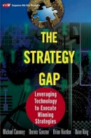 Michael Coveney - The Strategy Gap: Leveraging Technology to Execute Winning Strategies - 9781119090823 - V9781119090823