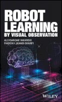 Janabi-Sharifi, Farrokh; Vakanski, Aleksandar - Robot Learning by Visual Observation - 9781119091806 - V9781119091806