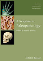 Anne L. Grauer - A Companion to Paleopathology - 9781119111634 - V9781119111634