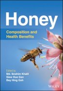 Md. Ibrahim Khalil (Ed.) - Honey: Composition and Health Benefits - 9781119113294 - V9781119113294