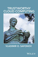 Vladimir O. Safonov - Trustworthy Cloud Computing - 9781119113508 - V9781119113508
