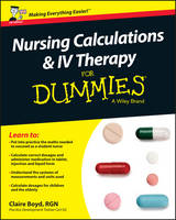 Claire Boyd - Nursing Calculations and IV Therapy For Dummies - UK - 9781119114161 - V9781119114161