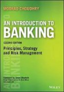 Moorad Choudhry - An Introduction to Banking: Principles, Strategy and Risk Management - 9781119115892 - V9781119115892