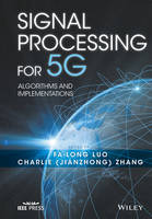 Fa-Long Luo (Ed.) - Signal Processing for 5G: Algorithms and Implementations - 9781119116462 - V9781119116462