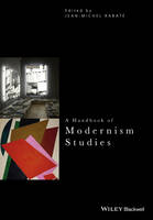Jean-Michel Rabaté - A Handbook of Modernism Studies - 9781119121404 - V9781119121404