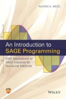 Razvan A. Mezei - An Introduction to SAGE Programming: With Applications to SAGE Interacts for Numerical Methods - 9781119122784 - V9781119122784