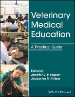 Jennifer L. Hodgson - Veterinary Medical Education: A Practical Guide - 9781119125006 - V9781119125006