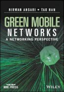 Nirwan Ansari - Green Mobile Networks: A Networking Perspective - 9781119125105 - V9781119125105
