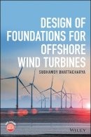 Subhamoy Bhattacharya - Design of Foundations for Offshore Wind Turbines - 9781119128120 - V9781119128120