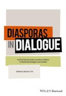 Barbara Tint - Diasporas in Dialogue: Conflict Transformation and Reconciliation in Worldwide Refugee Communities - 9781119129776 - V9781119129776