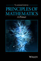 Vladimir Lepetic - Principles of Mathematics: A Primer - 9781119131649 - V9781119131649