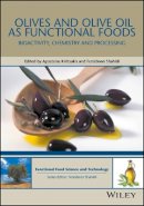 Apostolos Kiritsakis (Ed.) - Olives and Olive Oil as Functional Foods: Bioactivity, Chemistry and Processing - 9781119135319 - V9781119135319