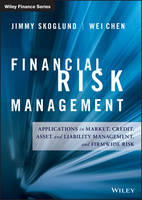 Jimmy Skoglund - Financial Risk Management: Applications in Market, Credit, Asset and Liability Management and Firmwide Risk - 9781119135517 - V9781119135517